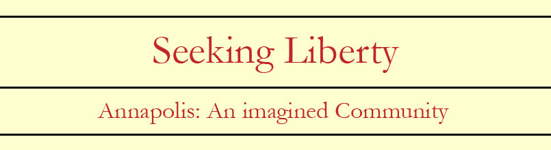 Seeking Liberty, Annapolis: An imagined community